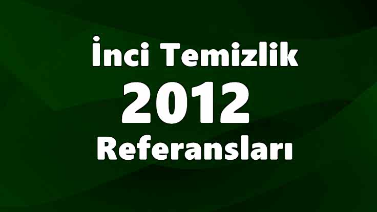 İnci Temizlik 2012 Referansları