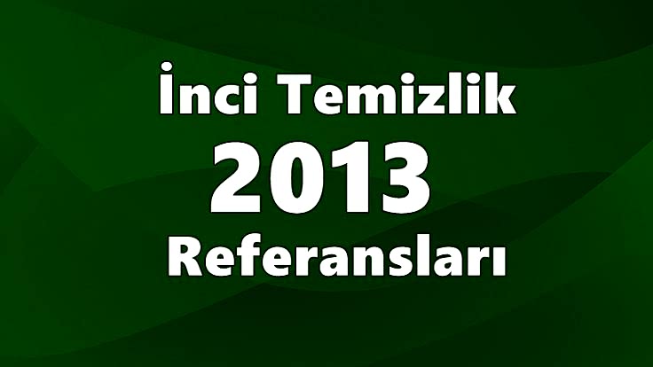 İnci Temizlik 2013 Referansları