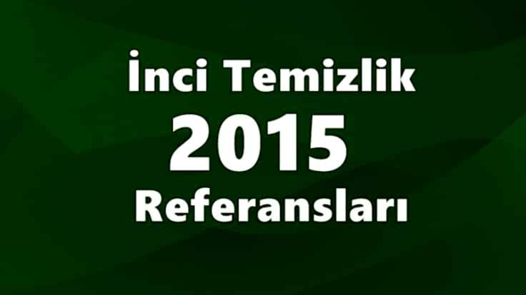 İnci Temizlik 2015 Referansları