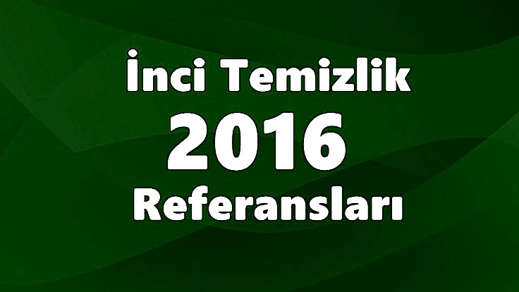 İnci Temizlik 2016 Referansları